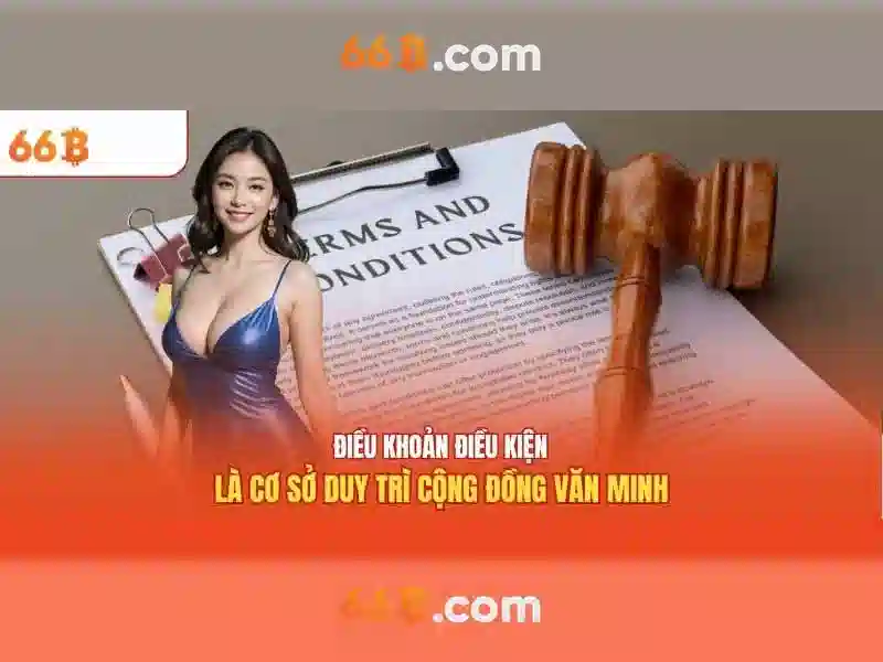 Điều Khoản Điều Kiện 66B – Hiểu Để Chơi An Toàn Và Ưu Đãi 66B - 66B
