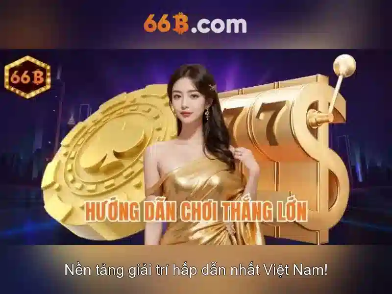 66B – Trang Chủ 66B Uy Tín, Trải Nghiệm Slot Đỉnh Cao 2026 - 66B